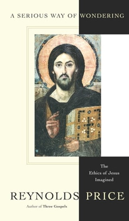 A Serious Way of Wondering, Reynolds Price - Ebook - 9781416585404