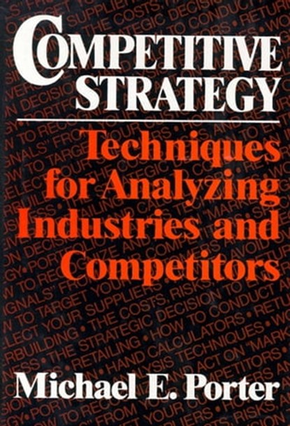 Competitive Strategy, Michael E. Porter - Ebook - 9781416590354