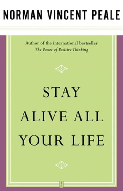 Stay Alive All Your Life, Dr. Norman Vincent Peale - Ebook - 9781416590439