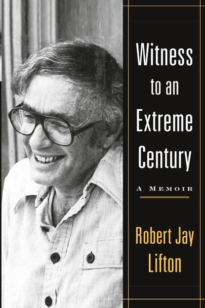 Witness to an Extreme Century, Robert Jay Lifton - Paperback - 9781416590781