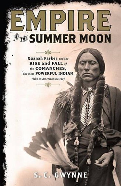 Empire of the Summer Moon, S. C. Gwynne - Gebonden - 9781416591054
