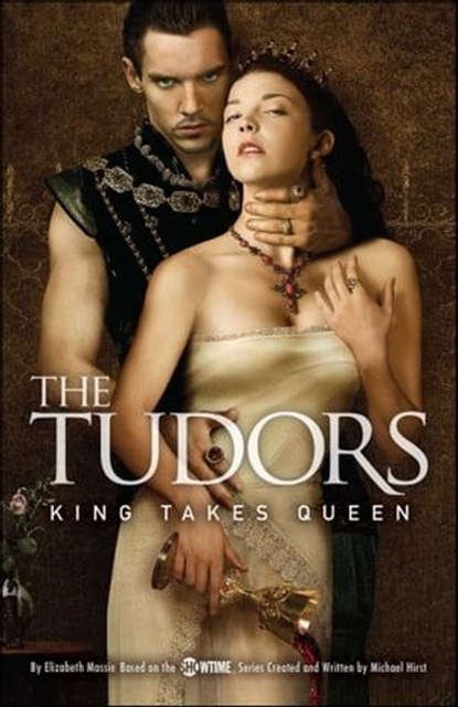 The Tudors: King Takes Queen, Elizabeth Massie - Ebook - 9781416591894