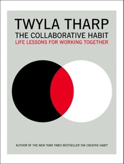 The Collaborative Habit, Twyla Tharp - Ebook - 9781416591917