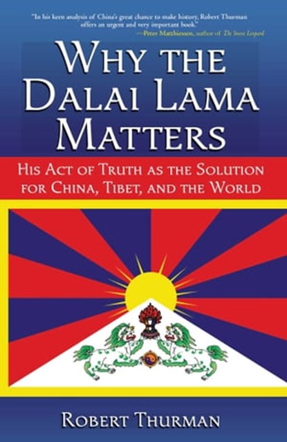 Why the Dalai Lama Matters, Robert Thurman - Ebook - 9781416591962