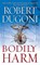 Bodily Harm, Robert Dugoni - Paperback - 9781416592983