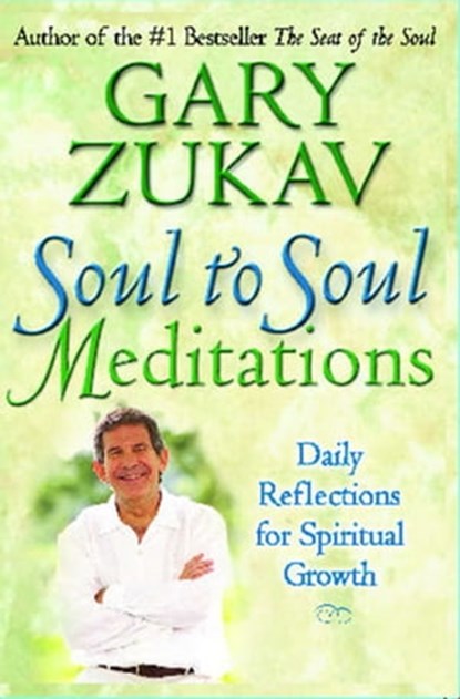 Soul to Soul Meditations, Gary Zukav - Ebook - 9781416593720