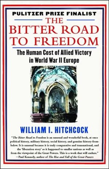 The Bitter Road to Freedom, William I Hitchcock - Ebook - 9781416594543
