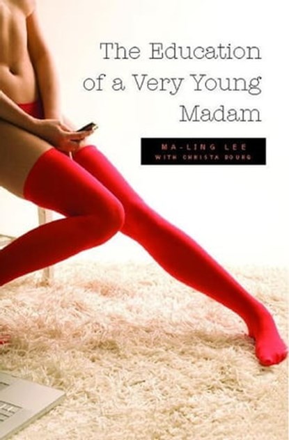 The Education of a Very Young Madam, Ma-Ling Lee - Ebook - 9781416594581