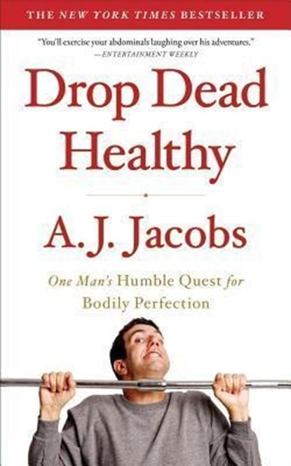 Drop Dead Healthy, A. J. Jacobs - Paperback - 9781416599081
