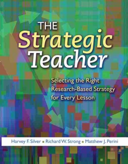 The Strategic Teacher, Harvey F. Silver ; Richard W. Strong - Paperback - 9781416606093