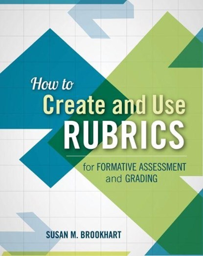 How to Create and Use Rubrics for Formative Assessment and Grading, Susan M. Brookhart - Paperback - 9781416615071