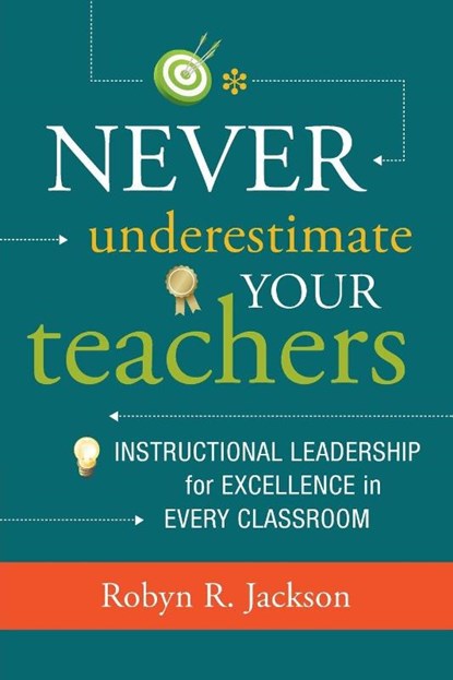 Never Underestimate Your Teachers, Robyn R. Jackson - Paperback - 9781416615286