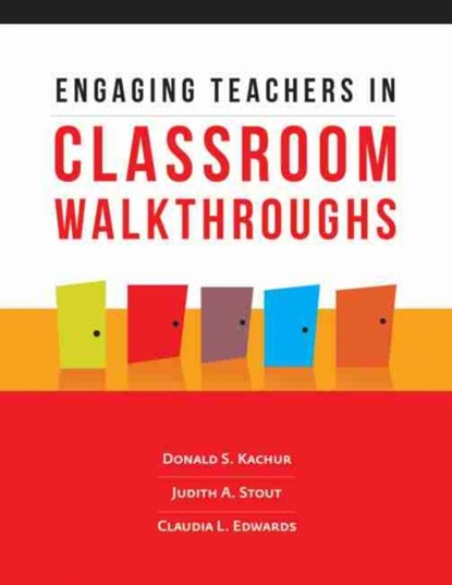 Engaging Teachers in Classroom Walkthroughs, Donald S. Kachur ; Judith A. Stout ; Claudia L. Edwards - Paperback - 9781416615491
