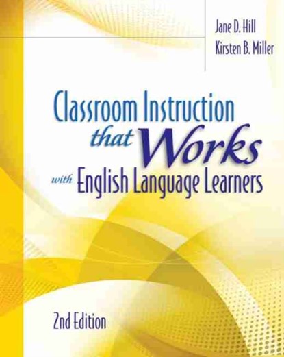 Classroom Instruction That Works with English Language Learners, Jane D. Hill ; Kirsten B. Miller - Paperback - 9781416616306