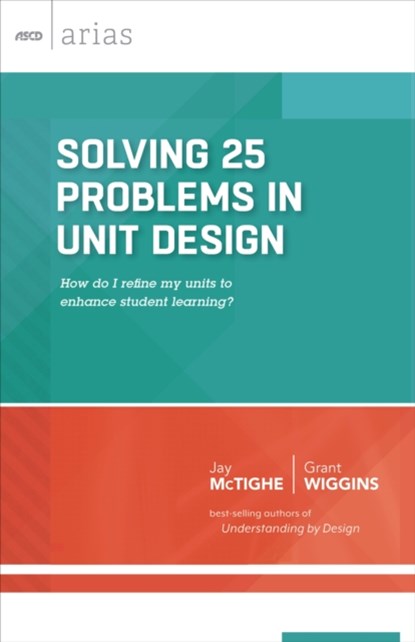 Solving 25 Problems in Unit Design, Jay McTighe ; Grant Wiggins - Paperback - 9781416620440