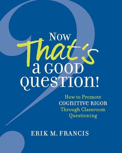 Now That's a Good Question!, Erik M. Francis - Paperback - 9781416620754