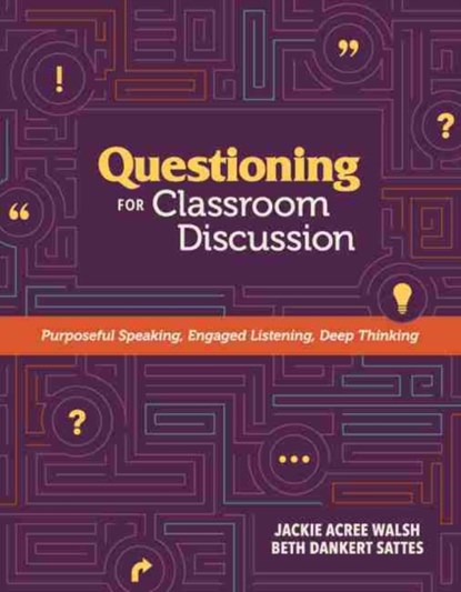 Questioning for Classroom Discussion, Jackie Acree Walsh ; Beth Dankert Sattes - Paperback - 9781416620983