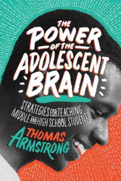 The Power of the Adolescent Brain, Thomas Armstrong - Paperback - 9781416621874