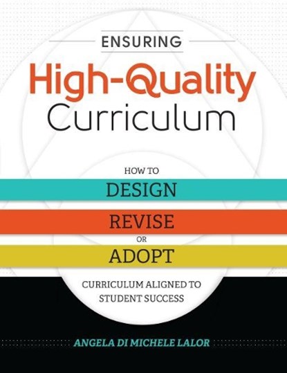 Ensuring High-Quality Curriculum, Angela Di Michele Lalor - Paperback - 9781416622796