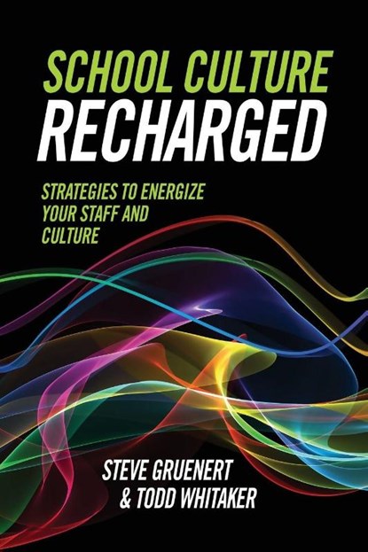 School Culture Recharged, Steve Gruenert ; Todd Whitaker - Paperback - 9781416623458