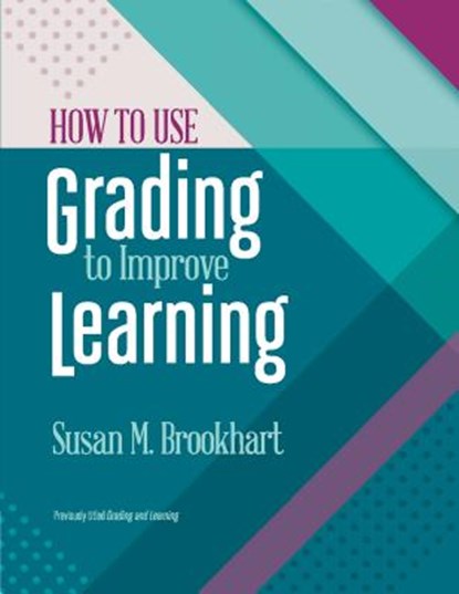 How to Use Grading to Improve Learning, Susan M. Brookhart - Paperback - 9781416624073