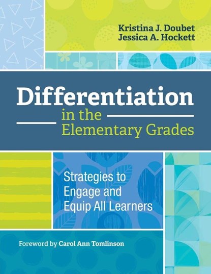 Differentiation in the Elementary Grades, Kristina J. Doubet ; Jessica A. Hockett - Paperback - 9781416624547