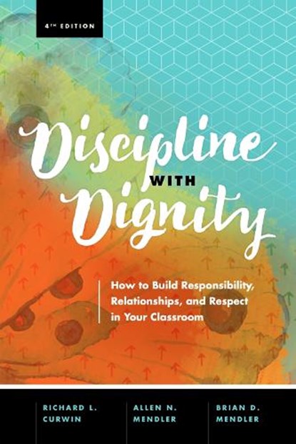 Discipline with Dignity, Richard L. Curwin ; Allen N. Mendler ; Brian D. Mendler - Paperback - 9781416625810