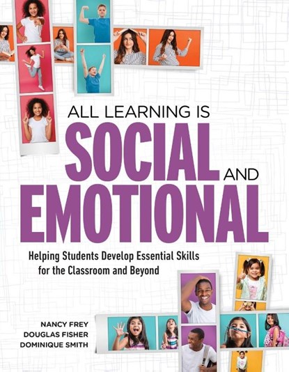 All Learning Is Social and Emotional, Nancy Frey ; Douglas Fisher ; Dominique Smith - Paperback - 9781416627074