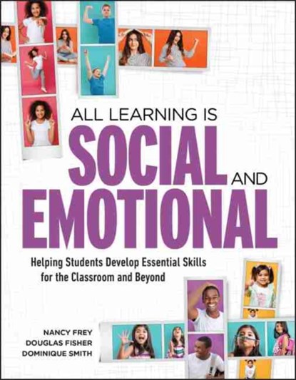 All Learning Is Social and Emotional, Nancy Frey ; Douglas Fisher ; Dominique Smith - Paperback - 9781416627074