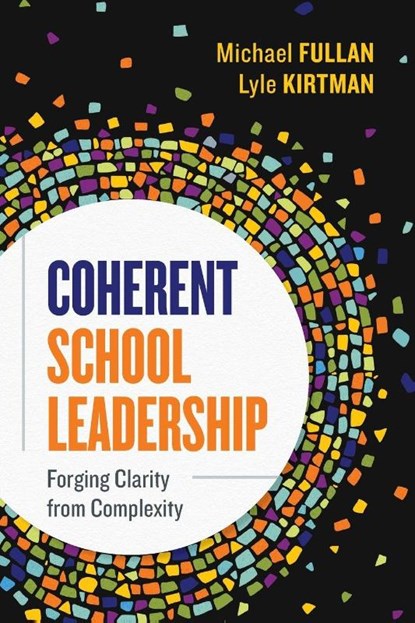 Coherent School Leadership, Michael Fullan ; Lyle Kirtman - Paperback - 9781416627906