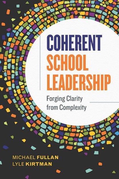 Coherent School Leadership, Michael Fullan ; Lyle Kirtman - Paperback - 9781416627906
