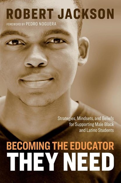 Becoming the Educator They Need, Robert Jackson - Paperback - 9781416628200