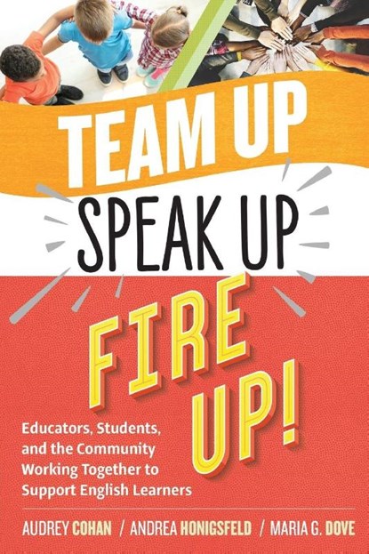 Team Up, Speak Up, Fire Up!, Audrey Cohan ; Andrea Honigsfeld ; Maria G. Dove - Paperback - 9781416628453