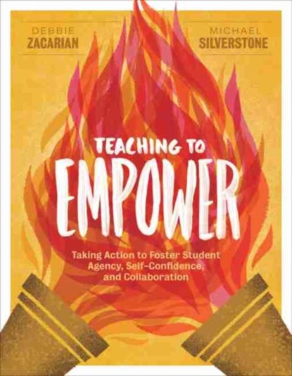 Teaching to Empower, Debbie Zacarian ; Michael Silverstone - Paperback - 9781416628545