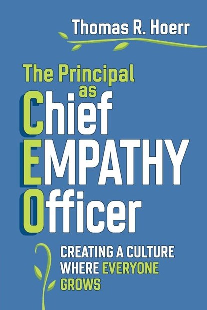 The Principal as Chief Empathy Officer, Thomas R. Hoerr - Paperback - 9781416630814