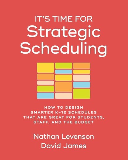 It's Time for Strategic Scheduling, Nathan Levenson ; David James - Paperback - 9781416632061
