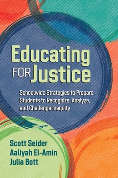 Educating for Justice, Scott Seider ; Aaliyah El-Amin ; Julia Bott - Paperback - 9781416633365