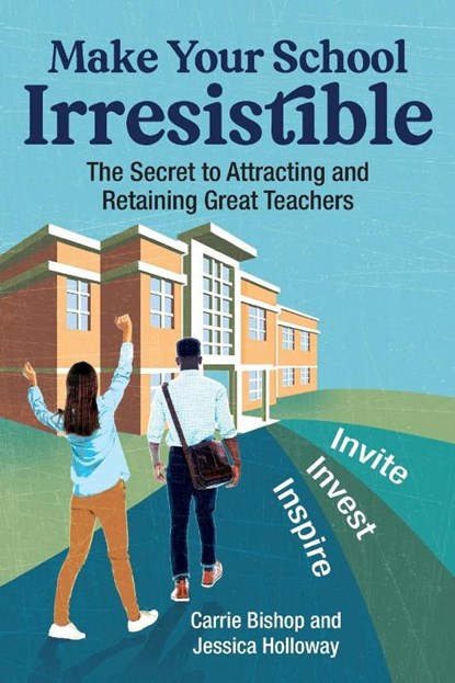 Make Your School Irresistible, Carrie Bishop ; Jessica Holloway - Paperback - 9781416633525