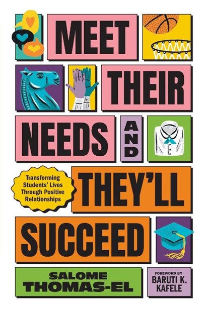 Meet Their Needs, and They'll Succeed, Salome Thomas-El - Paperback - 9781416633594