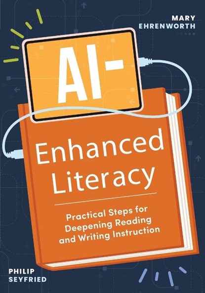 AI-Enhanced Literacy, Mary Ehrenworth ; Philip Seyfried - Paperback - 9781416633853