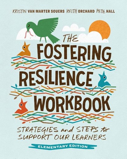 The Fostering Resilience Workbook, Kristin van Marter Souers ; Keith Orchard ; Pete Hall - Paperback - 9781416633884