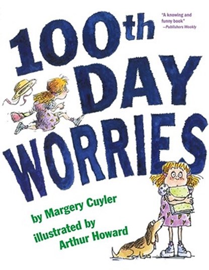100th Day Worries, Margery Cuyler ; Arthur Howard - Paperback - 9781416907893