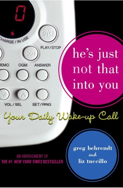 He's Just Not That Into You: Your Daily Wake-Up Call, Greg Behrendt ; Liz Tuccillo - Paperback - 9781416909538