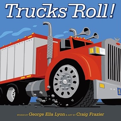 Trucks Roll!, George Ella Lyon - Gebonden - 9781416924357