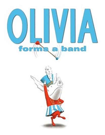 Olivia Forms a Band, Ian Falconer - Gebonden - 9781416924548