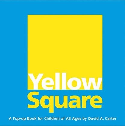 Yellow Square: A Pop-Up Book for Children of All Ages, David A. Carter - Gebonden - 9781416940937