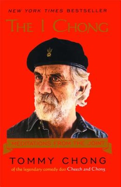 The I Chong: Meditations from the Joint, CHONG,  Tommy - Paperback - 9781416947417