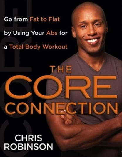 The Core Connection, Chris Robinson - Ebook - 9781416959229
