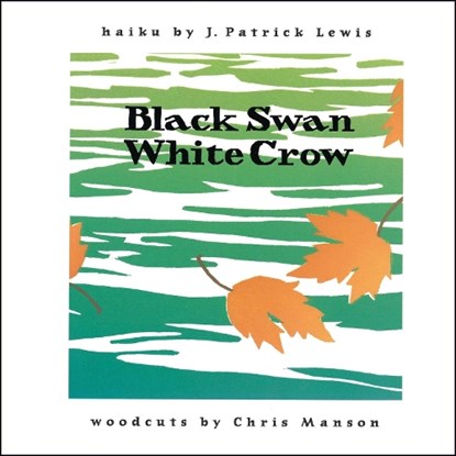 Black Swan/White Crow, J. Patrick Lewis - Paperback - 9781416961581
