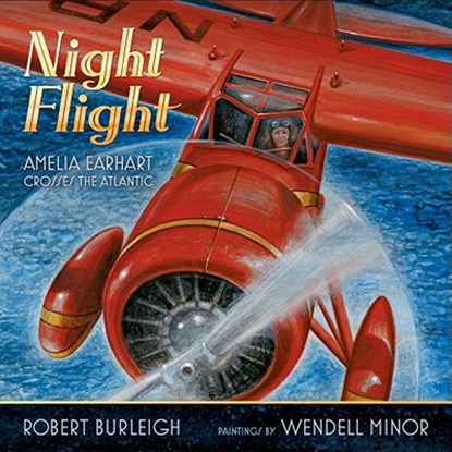 Night Flight: Amelia Earhart Crosses the Atlantic, Robert Burleigh - Gebonden - 9781416967330